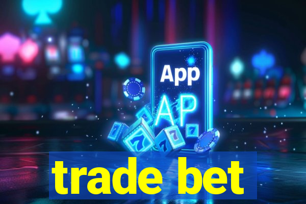 trade bet